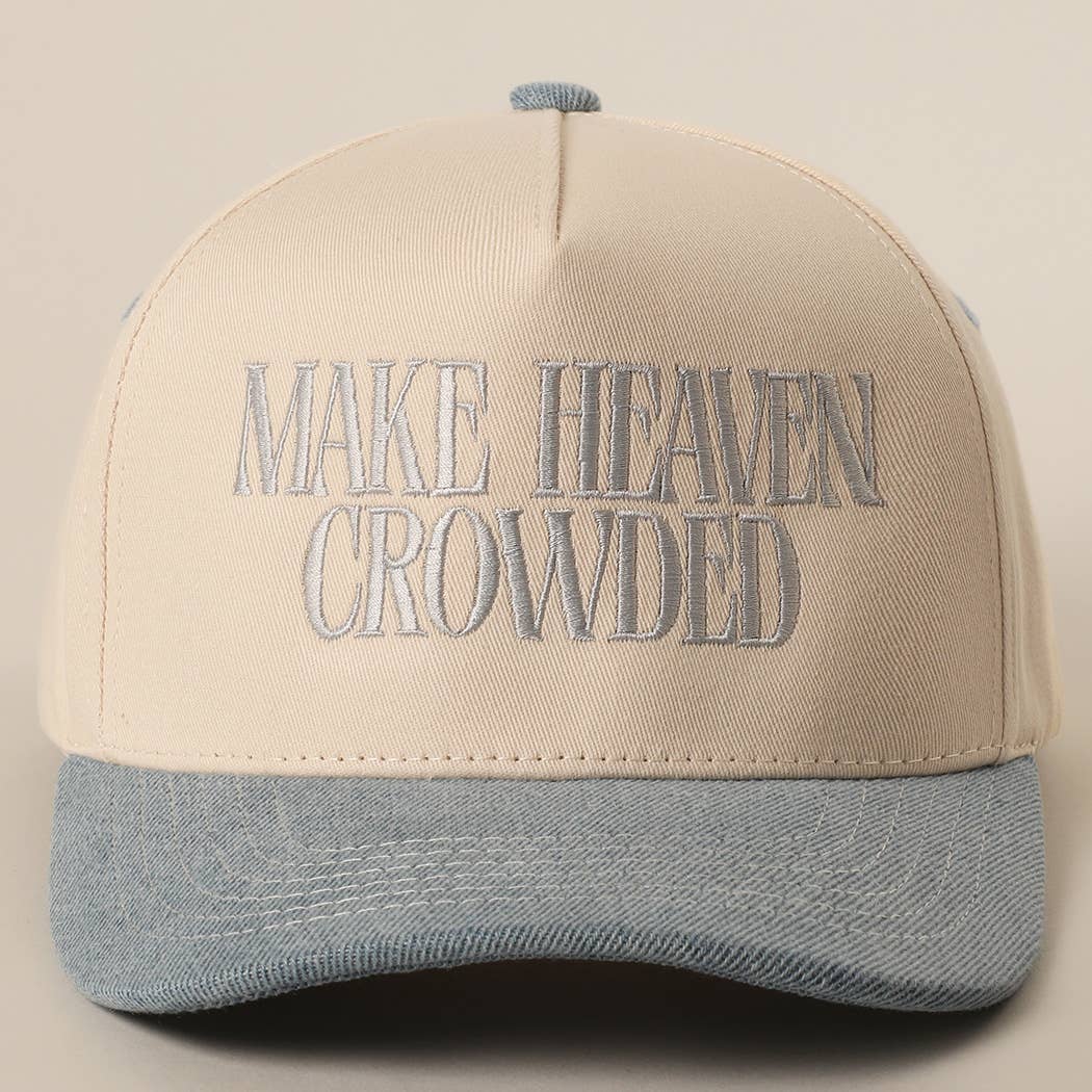 MAKE HEAVEN CROWDED Baseball Cap