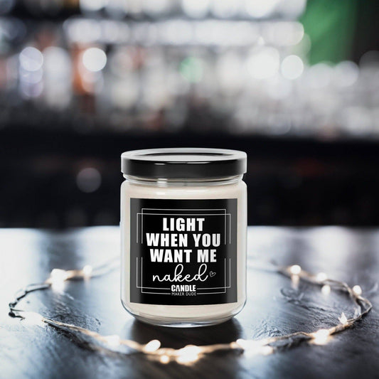 Light When You Want Me Naked Candle
