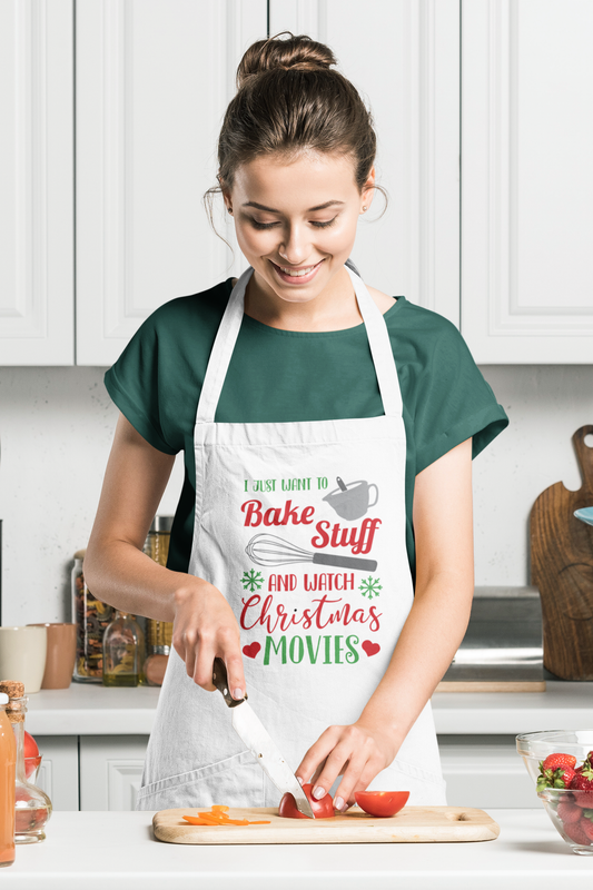 Christmas Apron - I Just Want To Bake Stuff And Watch Movies