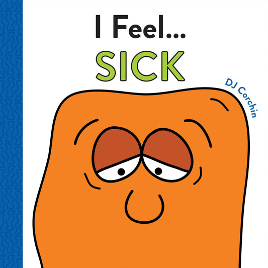 I Feel... Sick: A Get Well Soon Gift for Kids (HC)