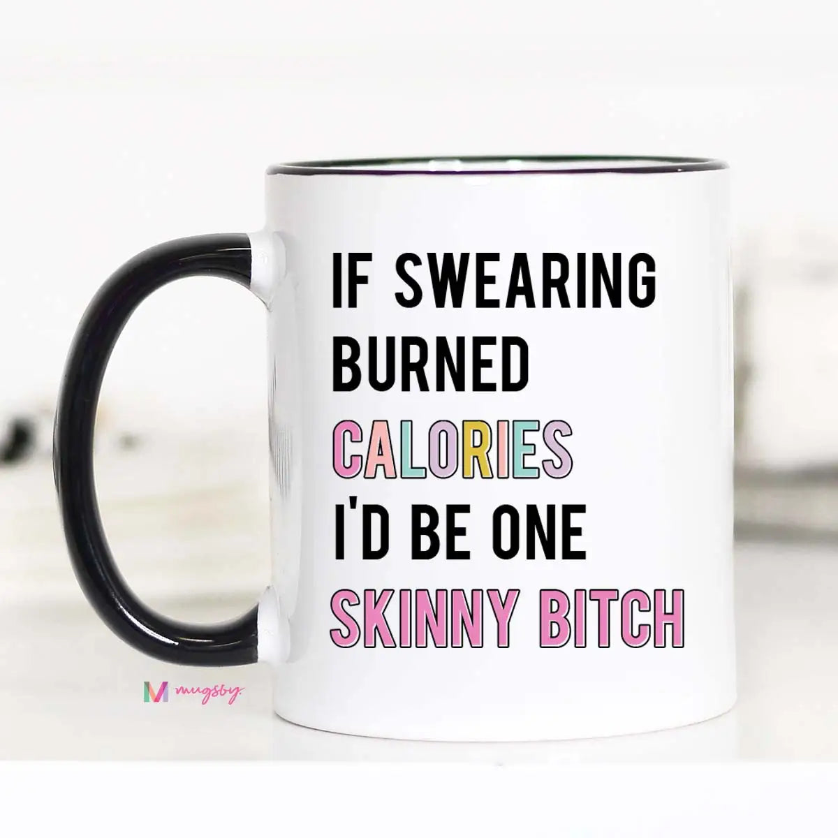 If Swearing Burned Calories Funny Coffee Mug