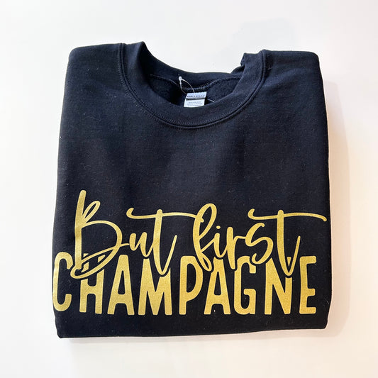 But First Champagne Sweatshirt